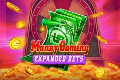 Money Coming Expanded Bets